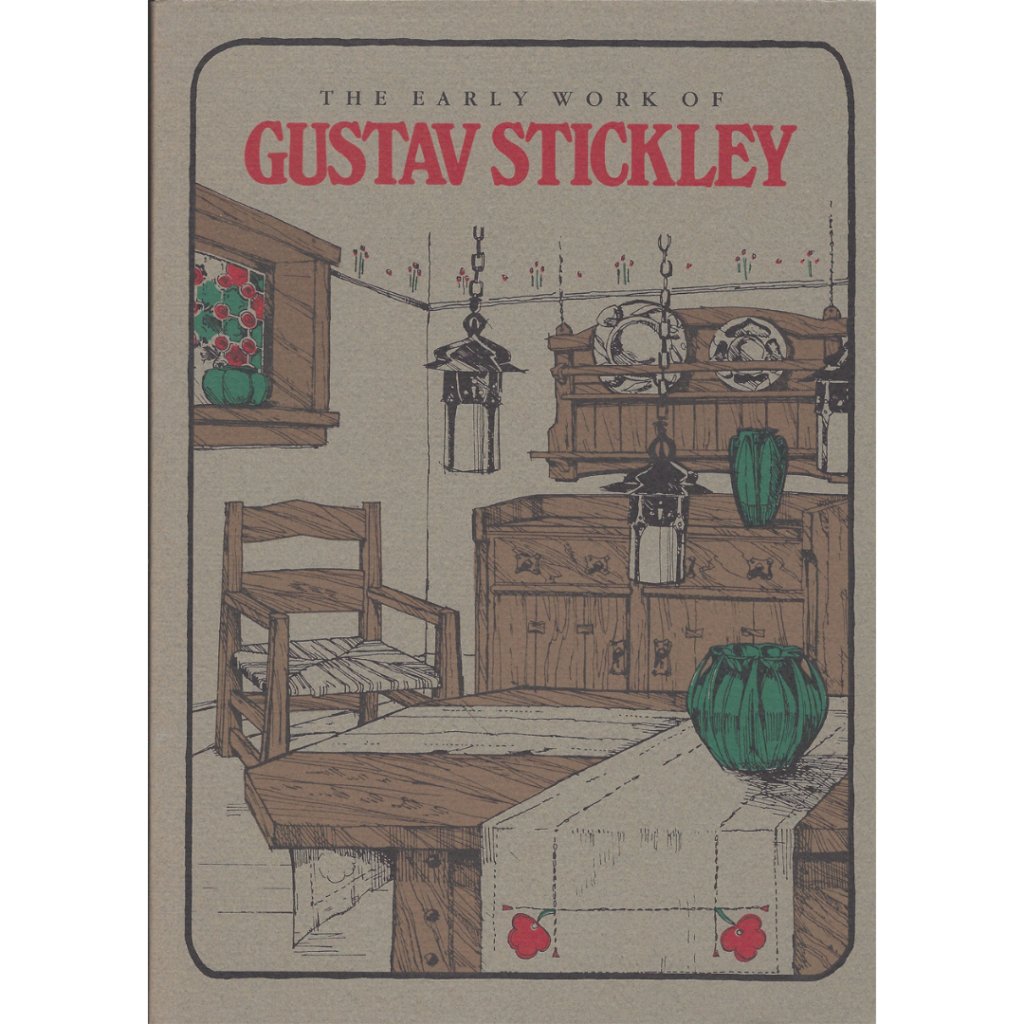 The Early Work of Gustav Stickley Stickley Museum